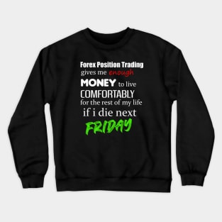 Forex Position Trading Funny Design Crewneck Sweatshirt